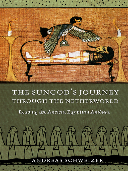 Title details for The Sungod's Journey through the Netherworld by Andreas Schweizer - Available